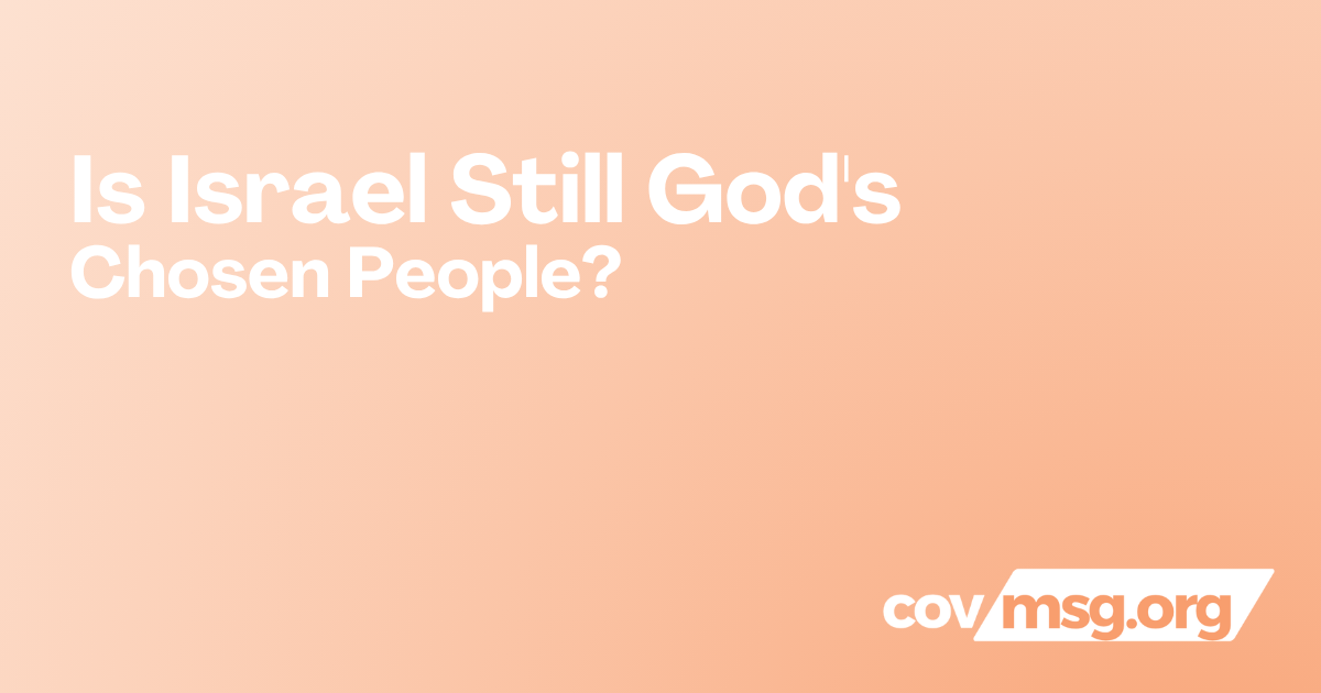 Is Israel Still God’s Chosen People? White title on a peach gradient with the white covmsg.org wordmark.