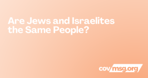 Are Jews and Israelites the Same People? White title on a peach gradient with the white covmsg.org wordmark.